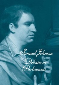 The Works of Samuel Johnson, Vols 11-13: Debates in Parliament (The Yale Edition of the Works of Samuel)