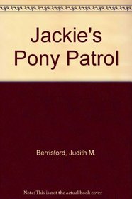 Jackie's Pony Patrol
