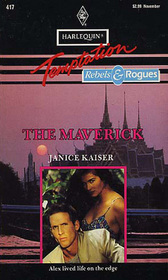 The Maverick (Rebels & Rogues) (Harlequin Temptation, No 417)