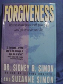 Forgiveness: How to Make Peace With Your Past and Get on With Your Life