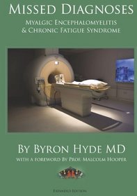 Missed Diagnoses Myalgic Encephalomyelitis & Chronic Fatigue Syndrome Second Edition