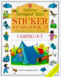 Sticker Storybook 12: Usborne Farmyard Tales : Camping Out (Farmyard Tales Readers Series)