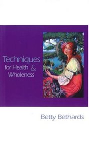 Techniques for Health and Wholeness