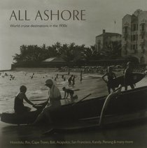 All Ashore: World Cruise Destinations in the 1930s