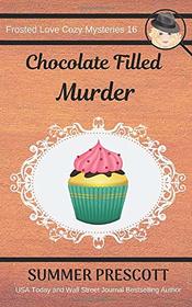 Chocolate Filled Murder (Frosted Love, Bk 16)