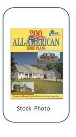 200 All-American Home Plans: Popular Home Styles from Across America (Blue Ribbon Designer)