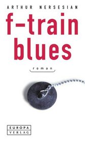 F- Train Blues.