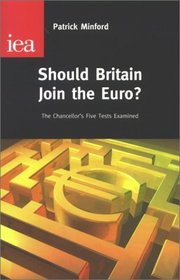 Should Britain Join the Euro: The Chancellor's Five Tests Examined