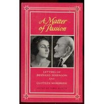 A Matter of Passion: Letters of Bernard Berenson and Clotilde Marghieri
