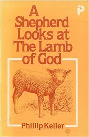 A SHEPHERD LOOKS AT THE LAMB OF GOD