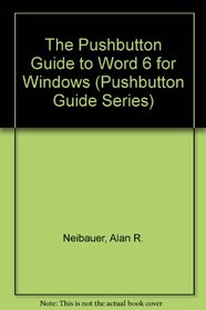 The Pushbutton Guide to Word 6 for Windows (Pushbutton Guide Series)