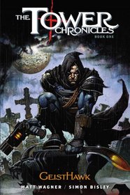 The Tower Chronicles Book One: Geisthawk (Legendary Comics)