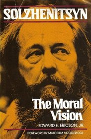 Solzhenitsyn: The Moral Vision
