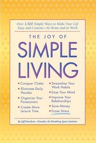 The Joy of Simple Living: Over 1500 Simple Ways to Make Your Life Easy and Content - At Home and at Work