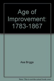 Age of Improvement: 1783-1867