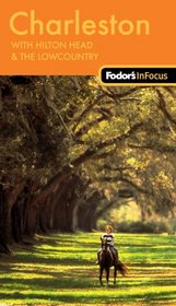 Fodor's In Focus Charleston, 2nd Edition: with Hilton Head & The Lowcountry