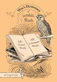 Wye's Dictionary Of Improbable Words: All-Vowel Words And All-Consonant Words