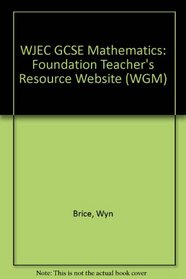 WJEC GCSE Mathematics: Foundation Teacher's Resource Website