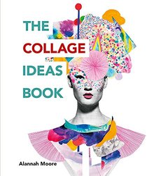 The Collage Ideas Book (The Art Ideas Books)