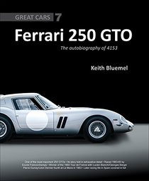 Ferrari 250 GTO: The Autobiography of 4153 GT, Great Cars Series #5