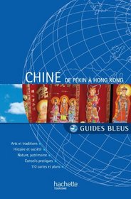Guides Bleus: Chine De Pekin a Hong Kong (French Edition)