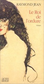 Le roi de l'ordure: Roman (French Edition)