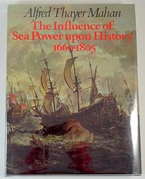 The influence of sea power upon history, 1660-1805
