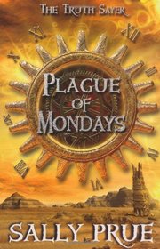 The Truth Sayer: Plague of Mondays
