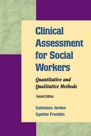 Clinical Assessment for Social Workers: Quantitative and Qualitative Methods