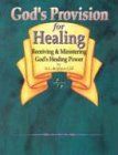 Gods Provision for Healing: