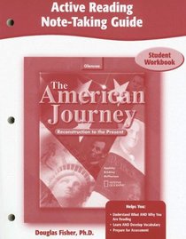 The American Journey, Reconstruction to the Present, Active Reading Note-Taking Guide, Student Edition