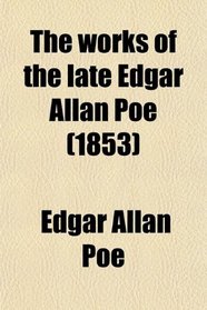 The works of the late Edgar Allan Poe (1853)