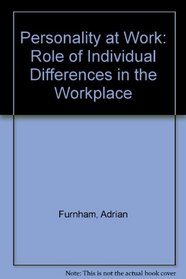 Personality at Work: Role of Individual Differences in the Workplace