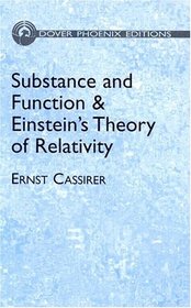 Substance and Function & Einstein's Theory of Relativity (Dover Phoenix Editions)