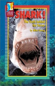 Shark!: The Truth Behind the Terror (High Five Reading)