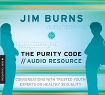 Purity Code: Audio Resource, The: Conversations With Youth Experts (Pure Foundations)