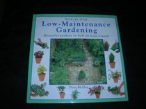 Step-By-Step Low-Maintenance Gardening