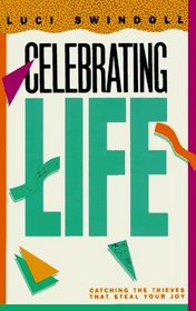 Celebrating Life: Catching the Thieves That Steal Your Joy