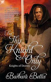 For This Knight Only (Knights of Destiny)