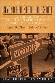 Beyond Red State and Blue State: Electoral Gaps in the 21st Century American Electorate (Real Politics in America Series)