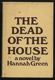 The Dead of the House: A Novel.