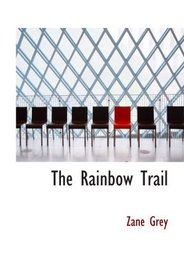 The Rainbow Trail: A Romance