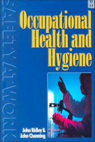 Occupational Health  Hygiene : For Occupational Health and Safety (Safety at Work Series, V. 3)