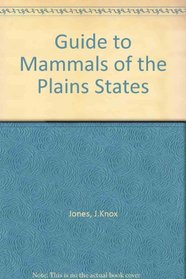 Guide to Mammals of the Plains States