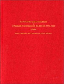 Annotated Bibliography of Colorado Vertebrate Zoology, 1776-1995