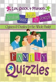 Lot, Stock, and Pharaoh: Quizzles About Abraham, Isaac, Jacob, and Joseph (Quizzles - Quizzes & Puzzles for the Whole Family!)