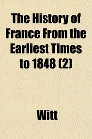 The History of France From the Earliest Times to 1848 (2)