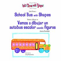 Let's Draw A School Bus With Shapes / Vamos A Dibujar Un Autobus Escolar Usando Figuras (Let's Draw With Shapes)