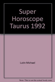 Super Horoscope Taurus 1992