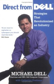 Direct from Dell : Strategies That Revolutionized an Industry